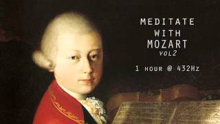 Meditate with Mozart  432Hz Classical Music  Vol 2 [upl. by Ecirtnahs]