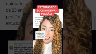 PATERNIDADE SOCIOAFETIVA  PENSÃO ‼️ direito familia [upl. by Nomae813]