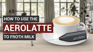 How To Use the AeroLatte To Froth Milk [upl. by Erdnad905]