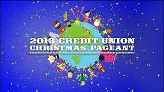 2013 Credit Union Christmas Pageant [upl. by Enogitna561]