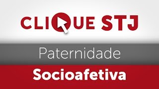 Clique STJ  Paternidade Socioafetiva 05102018 [upl. by Gearhart411]