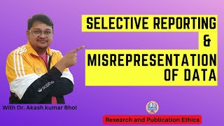 Selective Reporting amp Misrepresentation of Data  eSupport for Research  2022  Dr Akash Bhoi [upl. by Naitsabes]