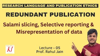 Redundant Publications  Salami Slicing  Selective Reporting  Misrepresentation of Data  L  05 [upl. by Knarf]