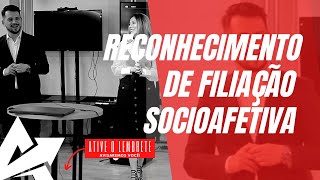 DIREITO DE FAMÍLIA Reconhecimento de filiação socioafetiva [upl. by Nomolos]