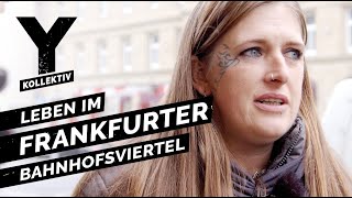 Zwischen Junkies und Hipstern Leben im Frankfurter Bahnhofsviertel [upl. by Frodeen]