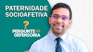 Paternidade socioafetiva O que é Como fazer o reconhecimento [upl. by Trocki]